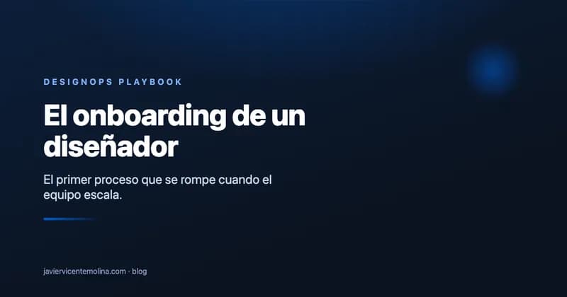El onboarding de un diseñador: el primer proceso que se rompe al escalar